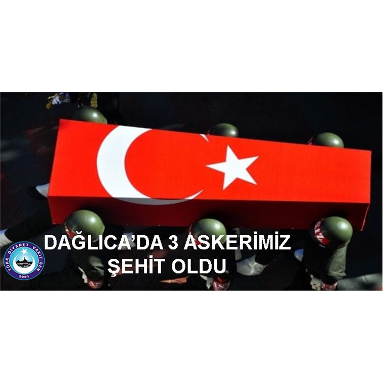 YİNE DAĞLICA YİNE ŞEHİT